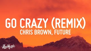 Chris Brown  Go Crazy Remix Lyrics ft Young Thug Future Lil Durk Mulatto [upl. by Stephen]