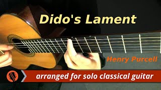 Didos Lament from Dido and Aeneas classical guitar  Henry Purcell [upl. by Attenej494]