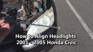 How to Align Headlights 2001 2002 2003 2004 2005 Honda Civic [upl. by Elleirua]