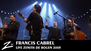 Francis Cabrel  En Concert au Zénith de Rouen  FULL LIVE HD [upl. by Gnah413]