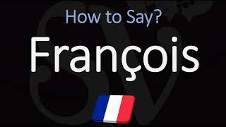 How to Pronounce François CORRECTLY [upl. by Acissaj]