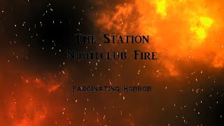 The Station Nightclub Fire  A Short Documentary  Fascinating Horror [upl. by Kleon]