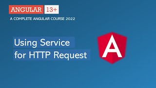 Using Service for HTTP Request  Angular HTTP  Angular 13 [upl. by Eed]