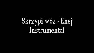 Enej  Skrzypi Wóz Instrumental [upl. by Penman]