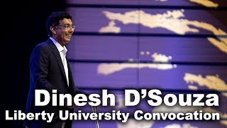 Dinesh Dsouza  Liberty University Convocation [upl. by Nimoynib419]