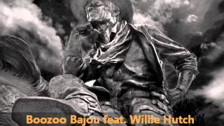 Boozoo Bajou feat Willie Hutch  Second To None [upl. by Gainer493]