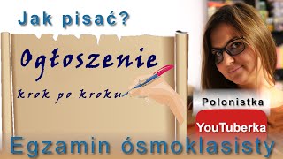 Jak pisać Ogłoszenie na egzaminie ósmoklasisty  krok po kroku [upl. by Andre]