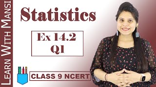 Class 9 Maths  Chapter 14  Exercise 142 Q1  Statistics  NCERT [upl. by Esiuqram]