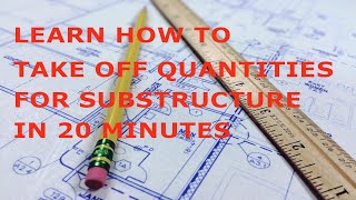 TAKING OFF QUANTITIES FOR SUBSTRUCTURE [upl. by Drahnreb]