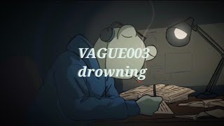 VAGUE003  drowning  instrumental slowedRelax [upl. by Edrahc]