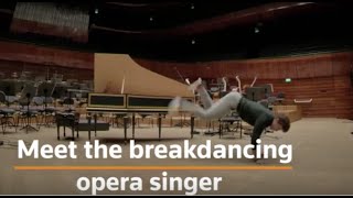 Meet the breakdancing opera singer [upl. by Nostrebor]