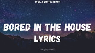 Tyga  Bored in the House Lyrics [upl. by Anotyal]