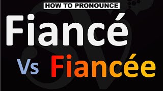 How to Pronounce Fiancé vs Fiancée [upl. by Grove]