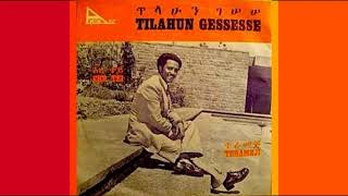 Tilahun Gessesse​  ጥላሁንገሠሠ Old Music Collection [upl. by Kenzi]