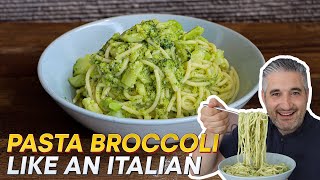 How to Make PASTA BROCCOLI Like an Italian [upl. by Annail501]