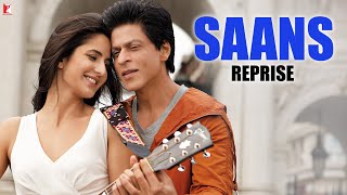 Saans  Reprise Version  Jab Tak Hai Jaan  Shah Rukh Khan Katrina Kaif Anushka  A R Rahman [upl. by Romito]