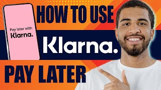 How to Use Klarna Pay Later 2025 [upl. by Gatias]