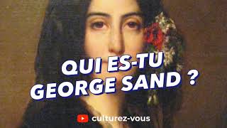 Qui estu George Sand [upl. by Eivlys]