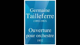 Germaine Tailleferre 18921983 Ouverture pour orchestre 1932 [upl. by Latsirhc135]