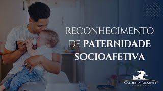 Reconhecimento de Paternidade Socioafetiva [upl. by Waddington756]