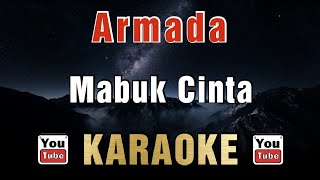 Armada  Mabuk Cinta Karaoke [upl. by Isayg]