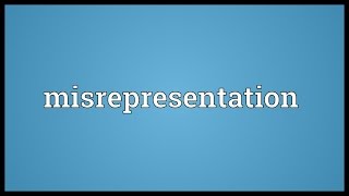 Misrepresentation Meaning [upl. by Eduj]