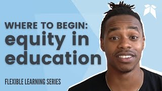 4 Steps You Can Take to Begin Addressing Equity in Education [upl. by Aronas]