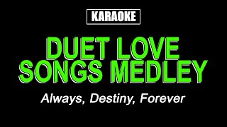 Karaoke  Duet Love Songs Medley [upl. by Deste886]