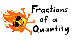 Fractions of a Quantity [upl. by Tifanie65]