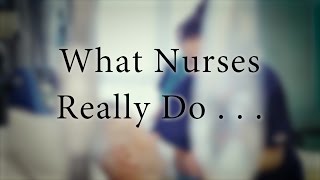 What Nurses Really Do [upl. by Concoff]