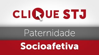 Clique STJ  Paternidade Socioafetiva 05102018 [upl. by Grochow]