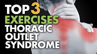 Top 3 Exercises for Thoracic Outlet Syndrome [upl. by Hound]