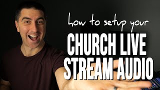 Church Live Stream Audio Setup [upl. by Snevets]