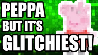 Peppa But Its GLITCHIEST [upl. by Esidnak]