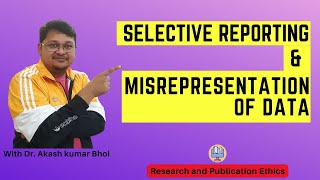 Selective Reporting amp Misrepresentation of Data  eSupport for Research  2022  Dr Akash Bhoi [upl. by Amorita566]