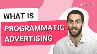 What is Programmatic Advertising [upl. by Obaza341]