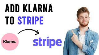 How to Add Klarna to Stripe EASY [upl. by Formica788]