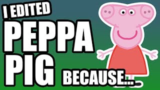 I edited Peppa Pig [upl. by Ruford]