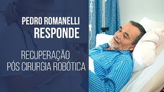 Pedro Romanelli responde  Recuperação da prostatectomia  Cirurgia robótica [upl. by Euqinor]