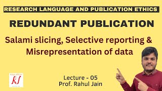 Redundant Publications  Salami Slicing  Selective Reporting  Misrepresentation of Data  L  05 [upl. by Grefe]