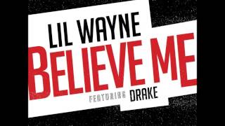 Lil Wayne Ft Drake  Believe Me [upl. by Nooj]