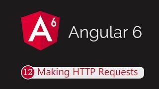 Angular 6 Tutorial 12 HTTP Requests [upl. by Anawaj44]