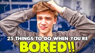 25 things to do when youre bored [upl. by Fin]