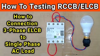 How to Connection 3Phase RCCB to Single Phase  RCCB Leakage Current Testing  RCCB Connection [upl. by Ilrebma159]