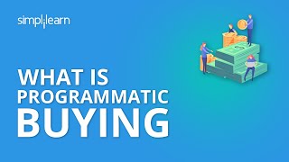 What Is Programmatic Buying  Programmatic Buying Tutorial  Simplilearn [upl. by Caddric]