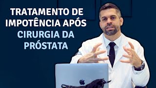 Tratamento Impotência Após Cirurgia de Próstata  Dr Marco Túlio  Urologista e Andrologista [upl. by Eiboh]