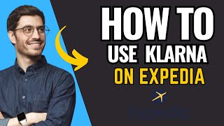 How To Use Klarna On Expedia [upl. by Joli]