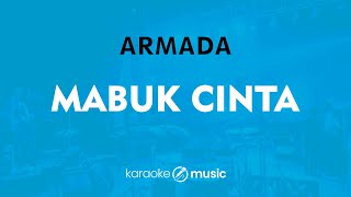 Mabuk Cinta  Armada KARAOKE VERSION [upl. by Player]