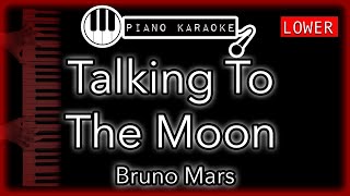 Talking To The Moon LOWER 3  Bruno Mars  Piano Karaoke Instrumental [upl. by Anelah532]