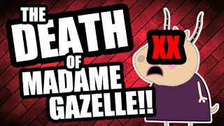 The Death of Madame Gazelle [upl. by Newman847]